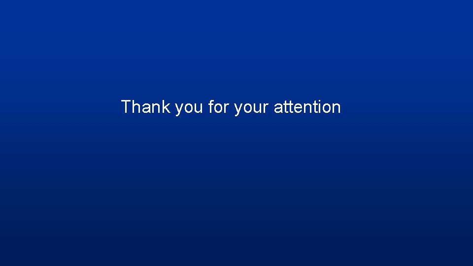 Thank you for your attention 