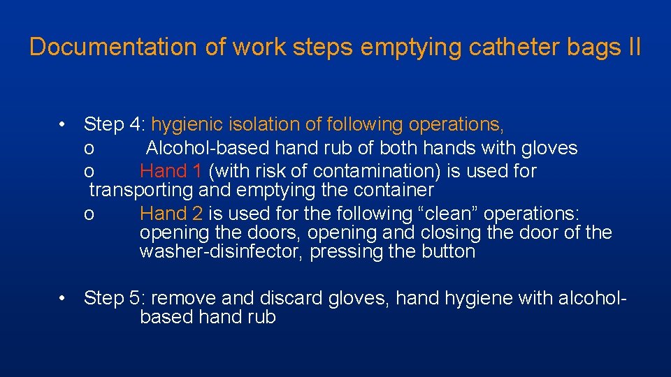 Documentation of work steps emptying catheter bags II • Step 4: hygienic isolation of