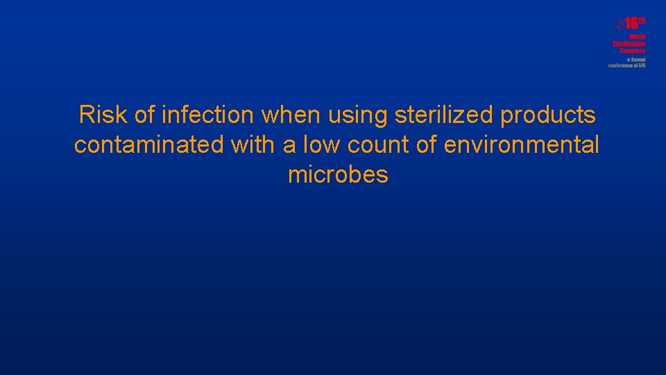 Risk of infection when using sterilized products contaminated with a low count of environmental