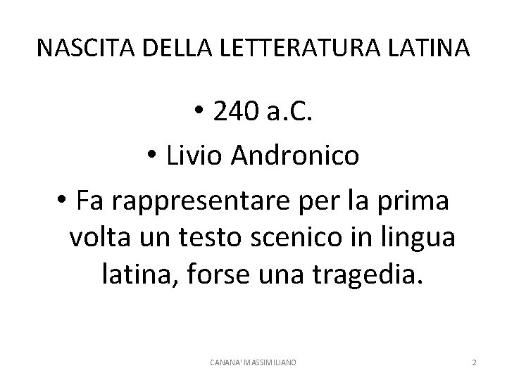 LETTERATURA LATINA LE ORIGINI CANANA MASSIMILIANO 1 NASCITA