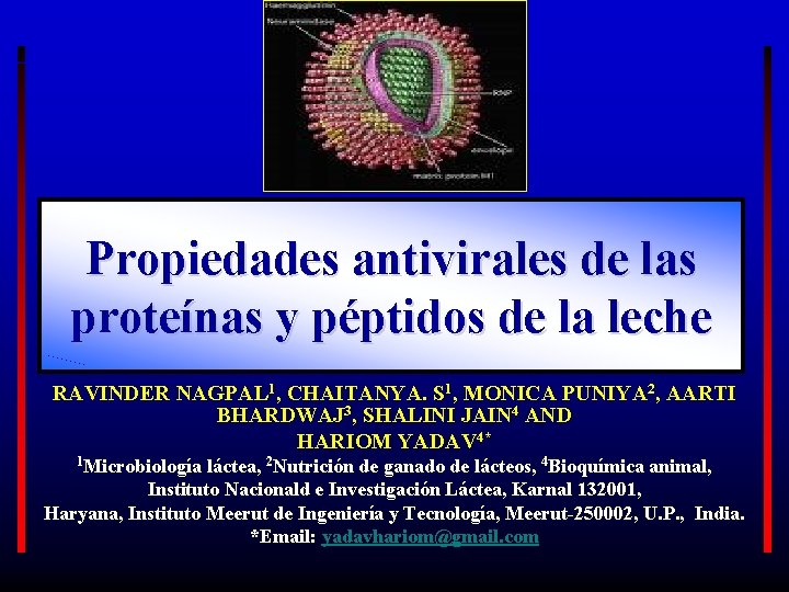 Propiedades antivirales de las proteínas y péptidos de la leche RAVINDER NAGPAL 1, CHAITANYA.