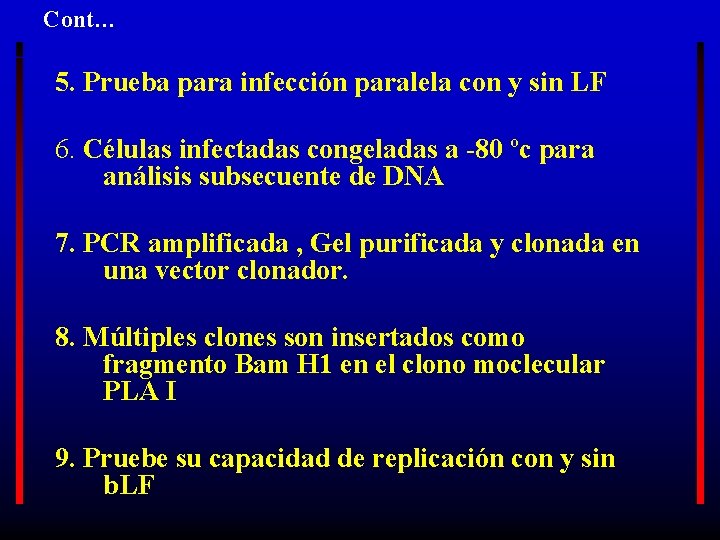 Cont… 5. Prueba para infección paralela con y sin LF 6. Células infectadas congeladas