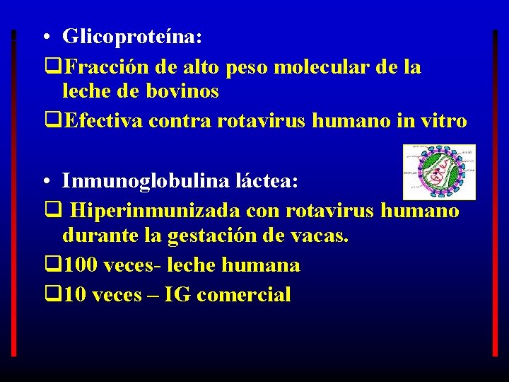  • Glicoproteína: q. Fracción de alto peso molecular de la leche de bovinos