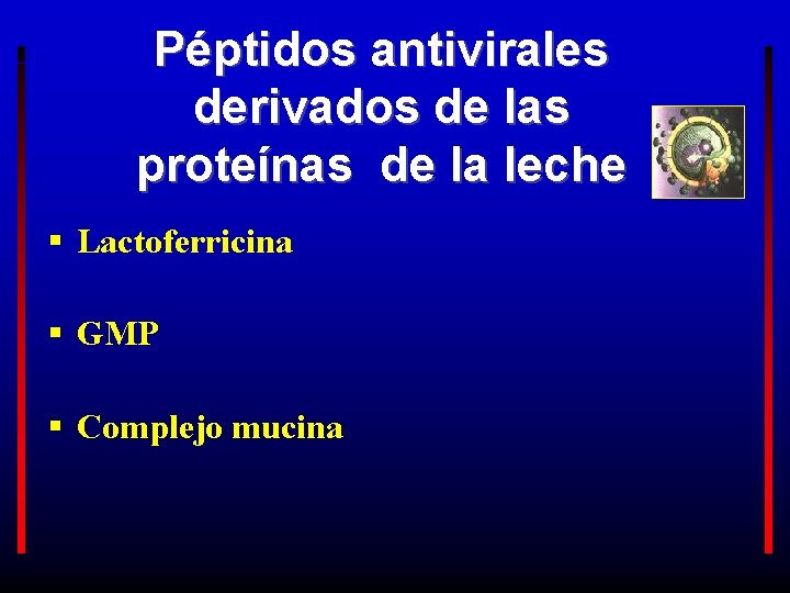 Péptidos antivirales derivados de las proteínas de la leche § Lactoferricina § GMP §