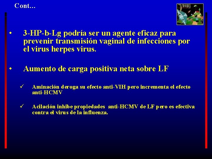 Cont… • 3 -HP-b-Lg podría ser un agente eficaz para prevenir transmisión vaginal de