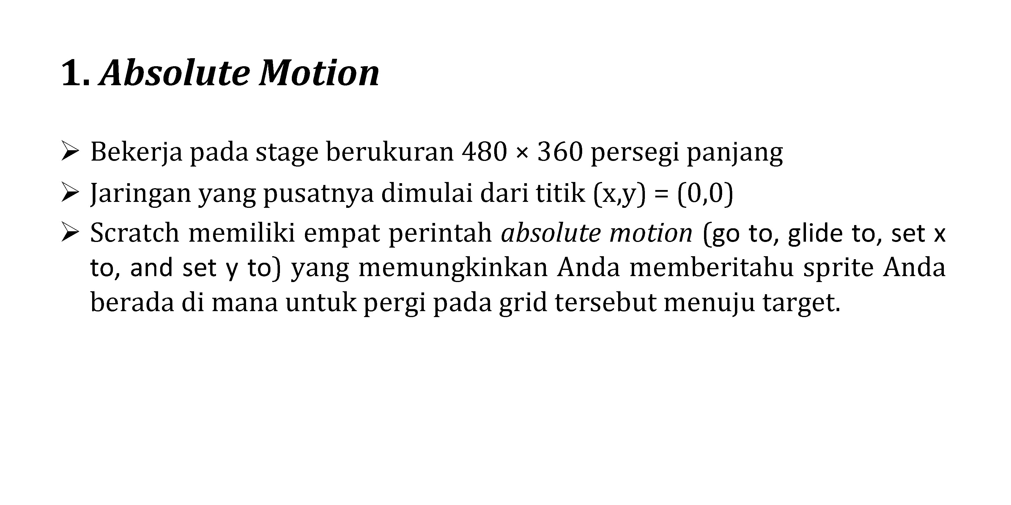 1. Absolute Motion Ø Bekerja pada stage berukuran 480 × 360 persegi panjang Ø