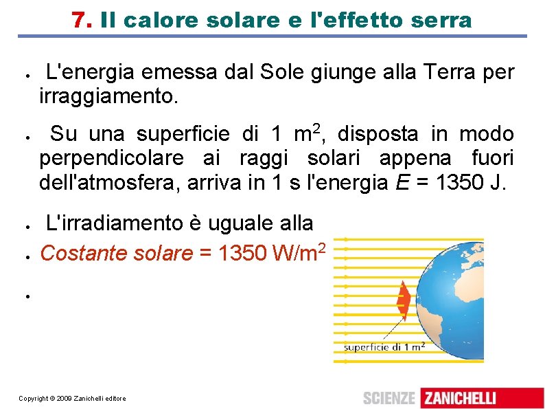 7. Il calore solare e l'effetto serra L'energia emessa dal Sole giunge alla Terra