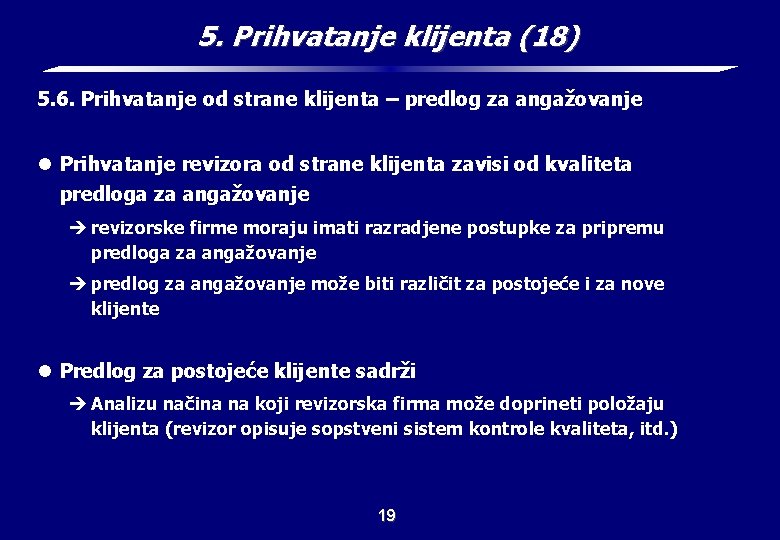 5. Prihvatanje klijenta (18) 5. 6. Prihvatanje od strane klijenta – predlog za angažovanje