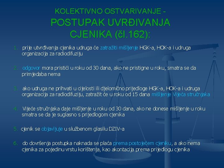 KOLEKTIVNO OSTVARIVANJE - POSTUPAK UVRĐIVANJA CJENIKA (čl. 162): 1. prije utvrđivanja cjenika udruga će