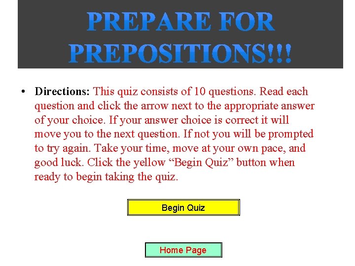  • Directions: This quiz consists of 10 questions. Read each question and click
