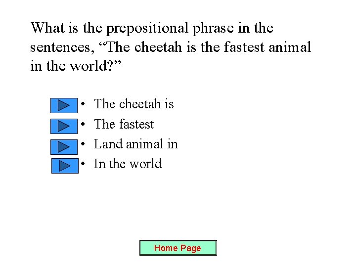 What is the prepositional phrase in the sentences, “The cheetah is the fastest animal