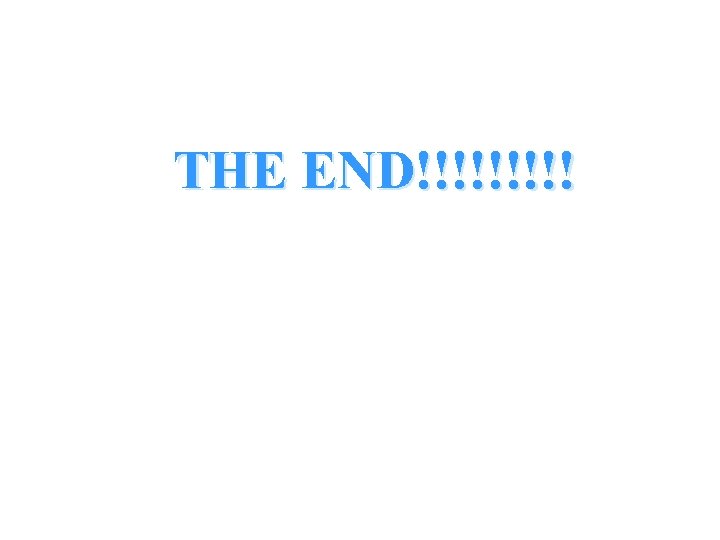 THE END!!!!! 