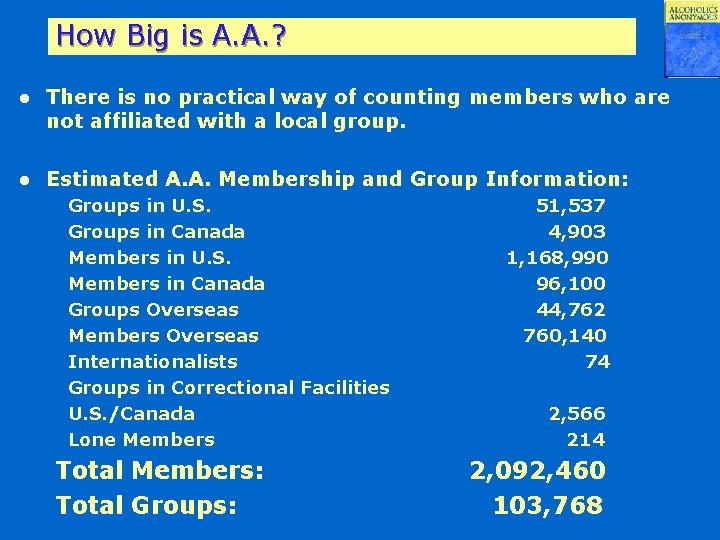 How Big is A. A. ? l There is no practical way of counting
