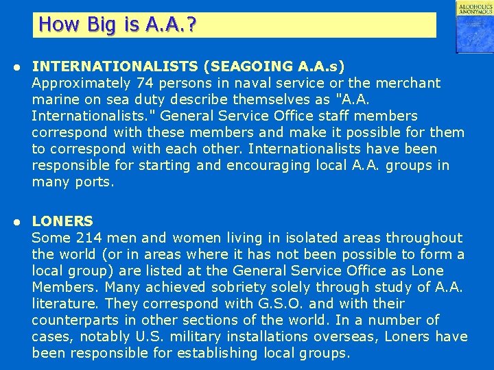 How Big is A. A. ? l INTERNATIONALISTS (SEAGOING A. A. s) Approximately 74