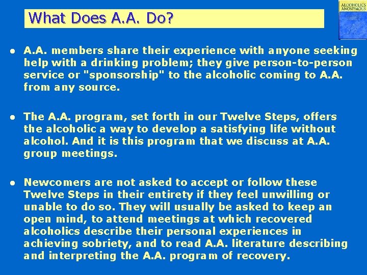 What Does A. A. Do? l A. A. members share their experience with anyone