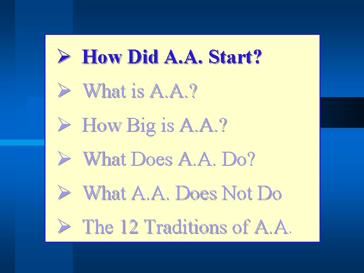 Ø How Did A. A. Start? Ø What is A. A. ? Ø How