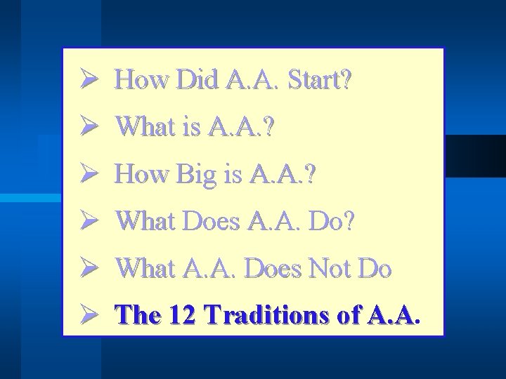 Ø How Did A. A. Start? Ø What is A. A. ? Ø How