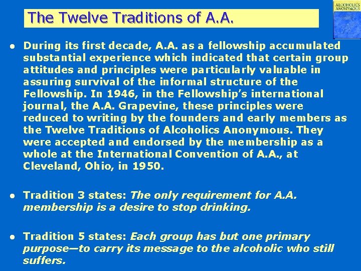 The Twelve Traditions of A. A. l During its first decade, A. A. as