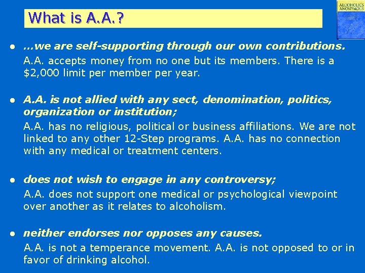 What is A. A. ? l …we are self-supporting through our own contributions. A.