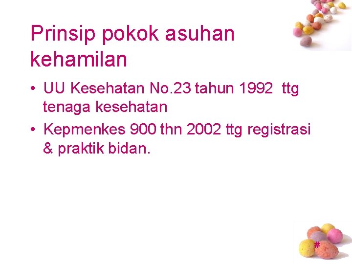 Prinsip pokok asuhan kehamilan • UU Kesehatan No. 23 tahun 1992 ttg tenaga kesehatan