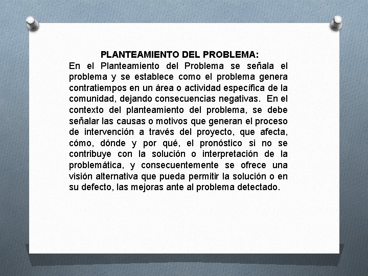 PLANTEAMIENTO DEL PROBLEMA: En el Planteamiento del Problema se señala el problema y se