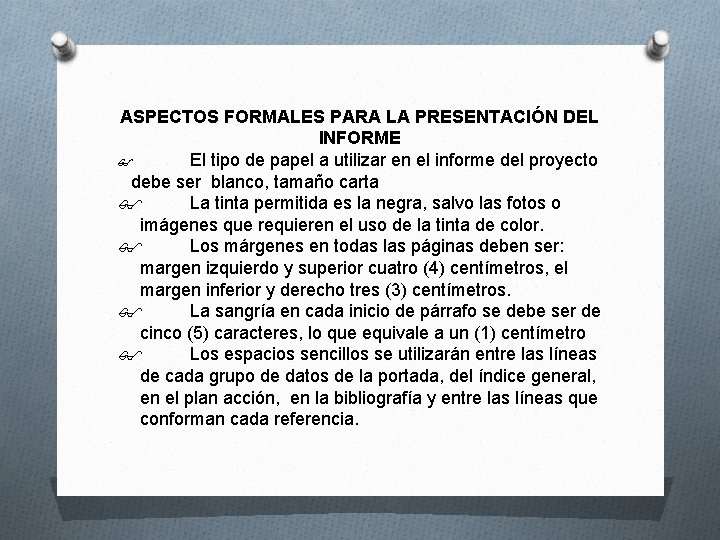 ASPECTOS FORMALES PARA LA PRESENTACIÓN DEL INFORME El tipo de papel a utilizar en