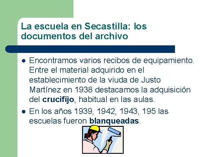 La escuela en Secastilla: los documentos del archivo l l Encontramos varios recibos de