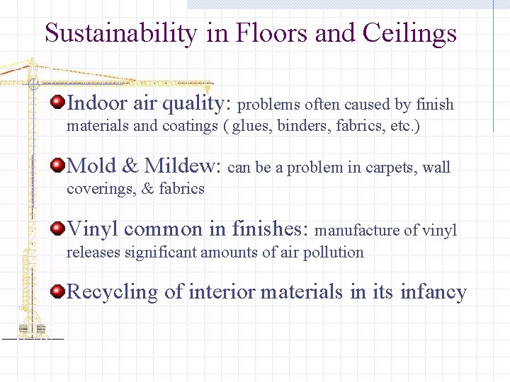 Sustainability in Floors and Ceilings Indoor air quality: problems often caused by finish materials