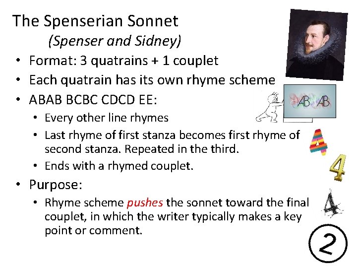 The Spenserian Sonnet (Spenser and Sidney) • Format: 3 quatrains + 1 couplet • The Spenserian Sonnet (Spenser and Sidney) • Format: 3 quatrains + 1 couplet •