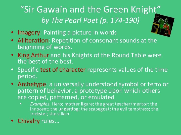 “Sir Gawain and the Green Knight” by The Pearl Poet (p. 174 -190) • “Sir Gawain and the Green Knight” by The Pearl Poet (p. 174 -190) •