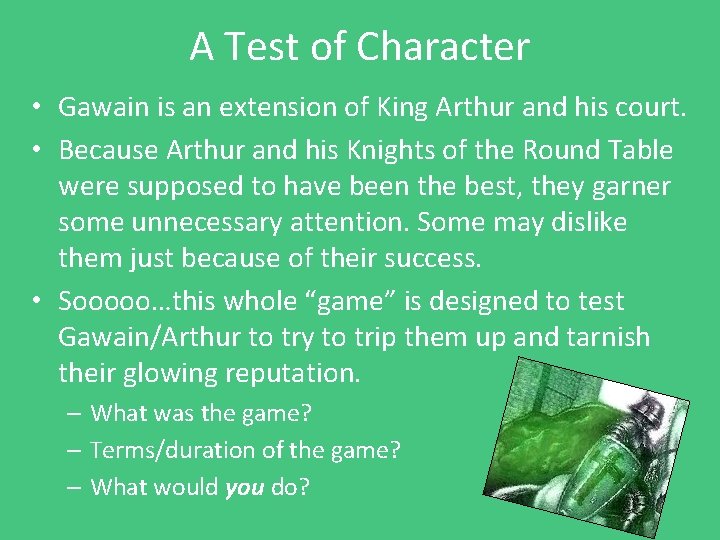 A Test of Character • Gawain is an extension of King Arthur and his A Test of Character • Gawain is an extension of King Arthur and his