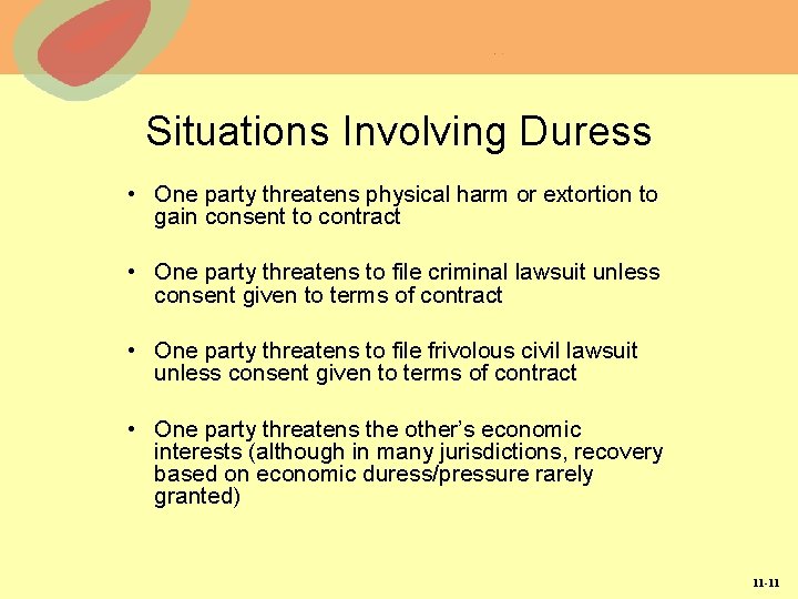 Situations Involving Duress • One party threatens physical harm or extortion to gain consent Situations Involving Duress • One party threatens physical harm or extortion to gain consent