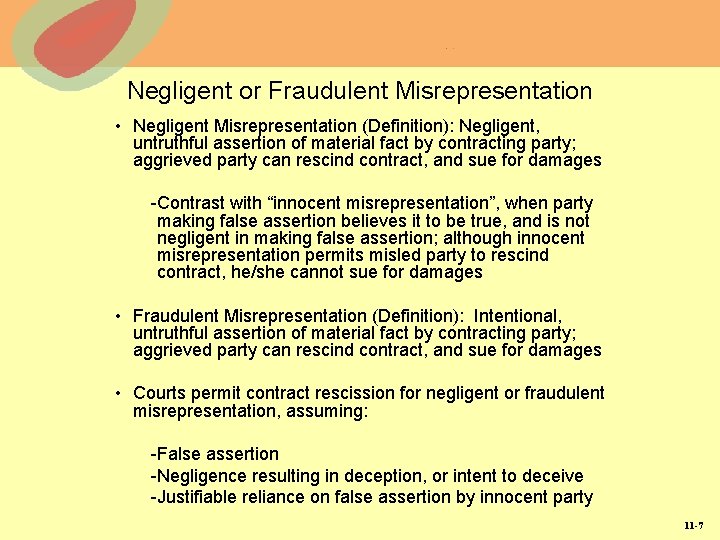 Negligent or Fraudulent Misrepresentation • Negligent Misrepresentation (Definition): Negligent, untruthful assertion of material fact Negligent or Fraudulent Misrepresentation • Negligent Misrepresentation (Definition): Negligent, untruthful assertion of material fact