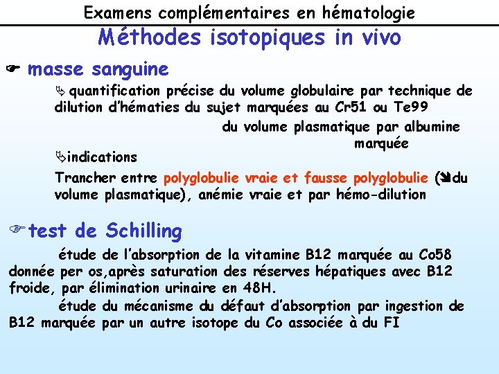 Examens complémentaires en hématologie Méthodes isotopiques in vivo F masse sanguine quantification précise du Examens complémentaires en hématologie Méthodes isotopiques in vivo F masse sanguine quantification précise du