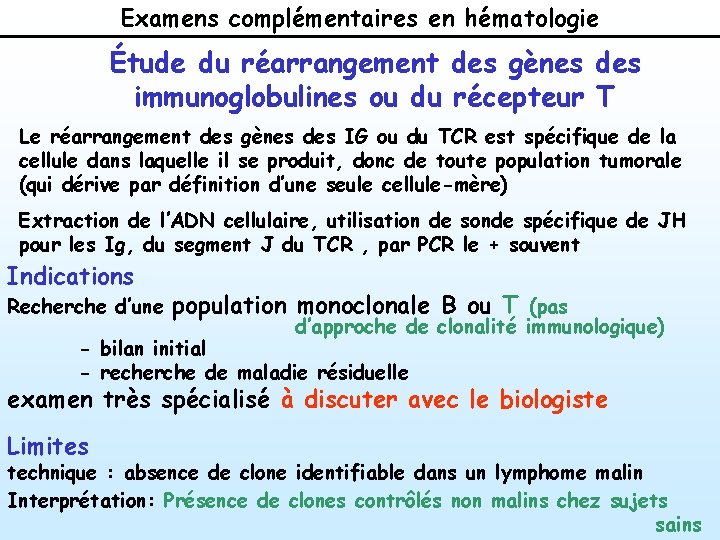 Examens complémentaires en hématologie Étude du réarrangement des gènes des immunoglobulines ou du récepteur Examens complémentaires en hématologie Étude du réarrangement des gènes des immunoglobulines ou du récepteur