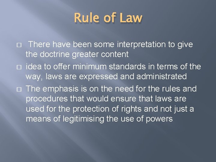 Rule of Law � � � There have been some interpretation to give the