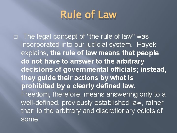 Rule of Law � The legal concept of "the rule of law" was incorporated