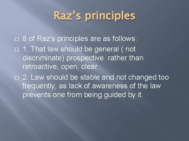 Raz’s principles � � � 8 of Raz's principles are as follows: 1. That
