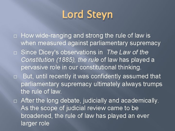 Lord Steyn � � How wide-ranging and strong the rule of law is when