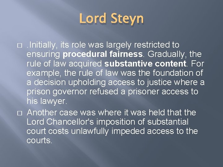 Lord Steyn � � . Initially, its role was largely restricted to ensuring procedural