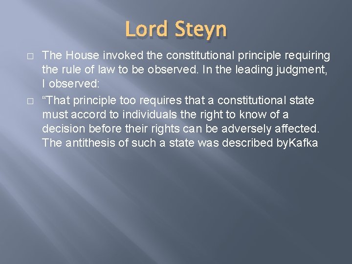 Lord Steyn � � The House invoked the constitutional principle requiring the rule of