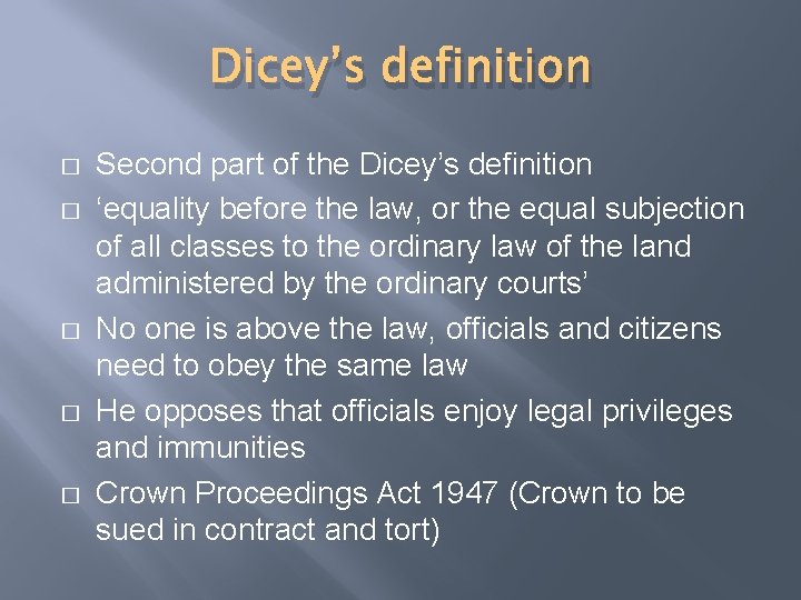 Dicey’s definition � � � Second part of the Dicey’s definition ‘equality before the