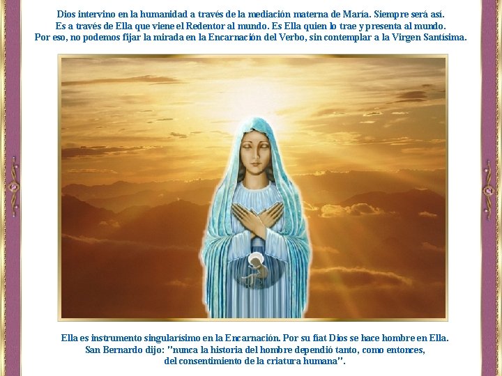 Dios intervino en la humanidad a través de la mediación materna de María. Siempre