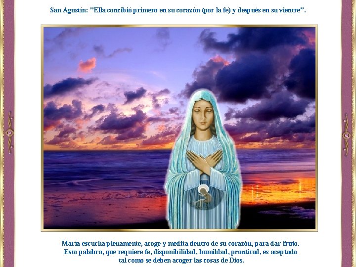San Agustín: "Ella concibió primero en su corazón (por la fe) y después en