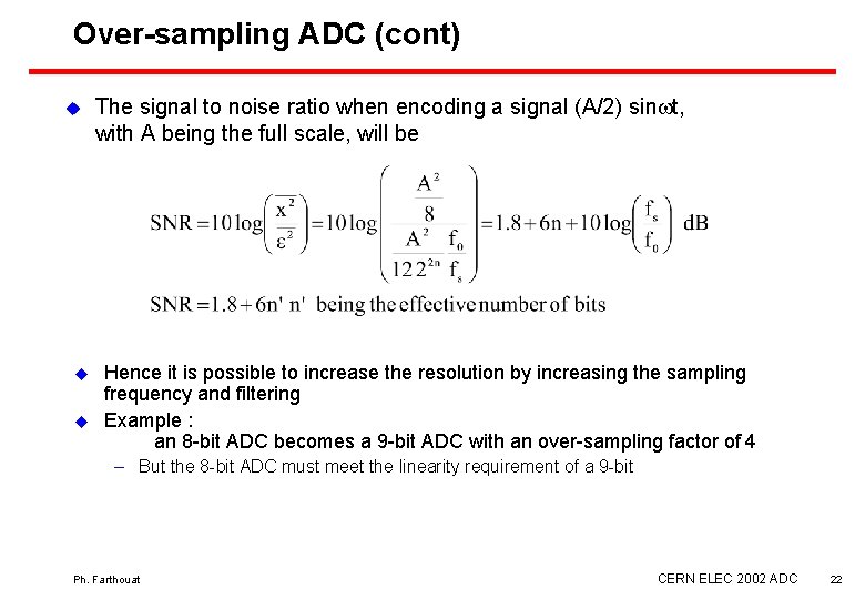 Over-sampling ADC (cont) u u u The signal to noise ratio when encoding a