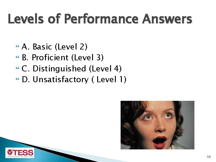 Levels of Performance Answers A. Basic (Level 2) B. Proficient (Level 3) C. Distinguished