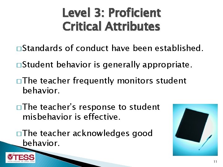 Level 3: Proficient Critical Attributes � Standards � Student of conduct have been established.