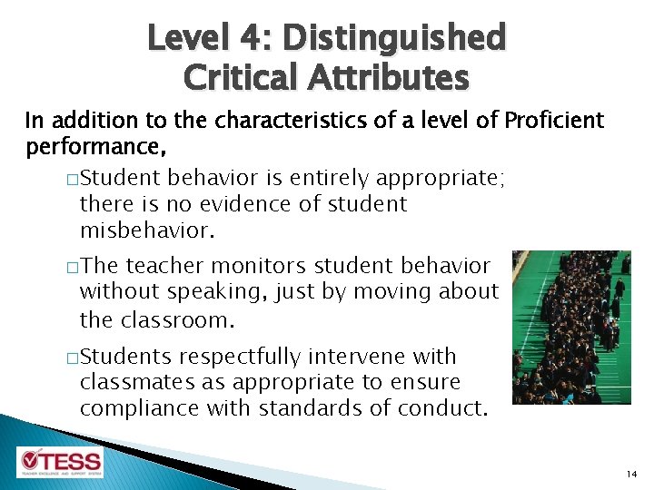 Level 4: Distinguished Critical Attributes In addition to the characteristics of a level of