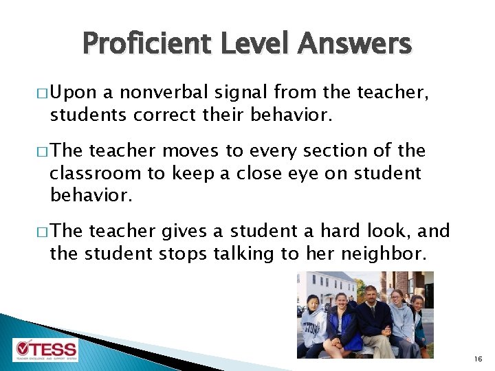 Proficient Level Answers � Upon a nonverbal signal from the teacher, students correct their