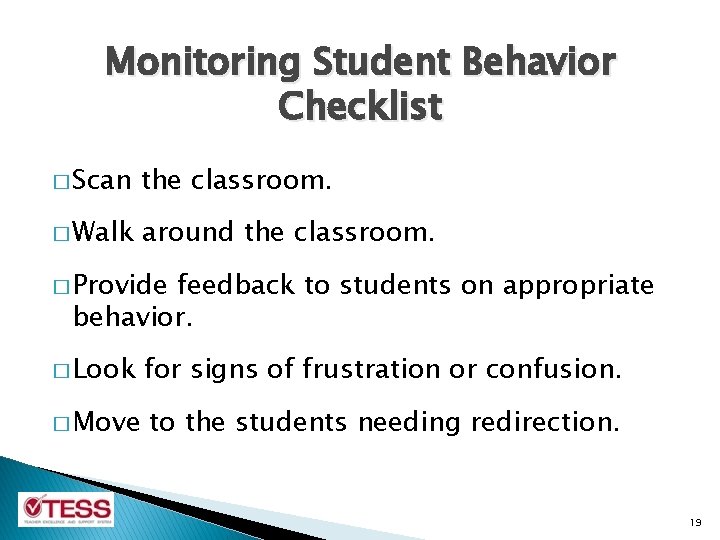 Monitoring Student Behavior Checklist � Scan the classroom. � Walk around the classroom. �